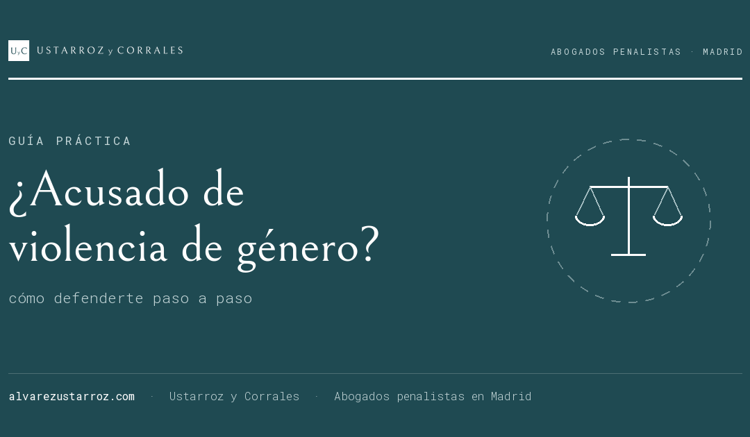 Cómo defenderse de una acusación de violencia de género: guía paso a paso