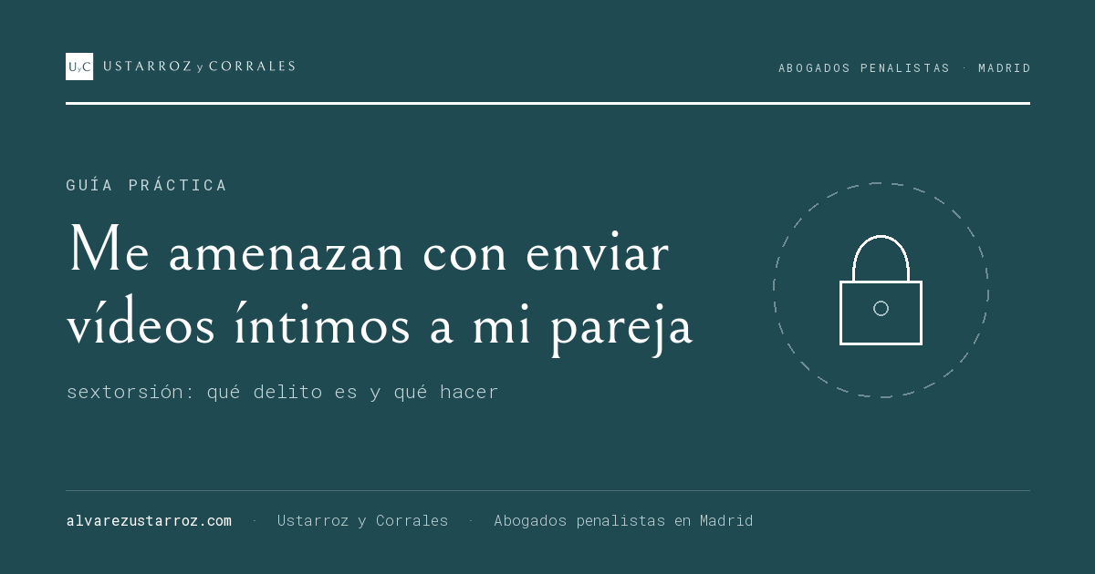 Sextorsión: amenaza con enviar vídeos íntimos a la pareja — qué delito es y qué hacer