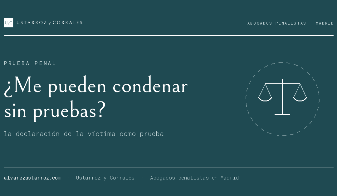 ¿Me pueden condenar sin pruebas? La declaración de la víctima como única prueba en juicio penal