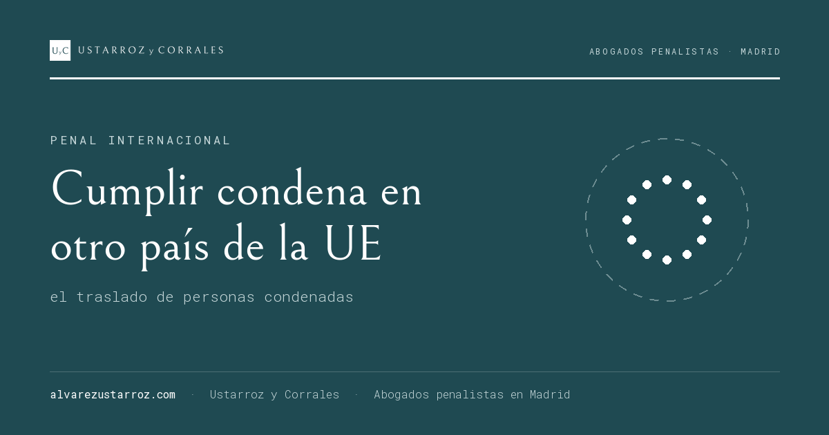 ¿Puedo cumplir condena en otro país de la UE? El traslado de personas condenadas