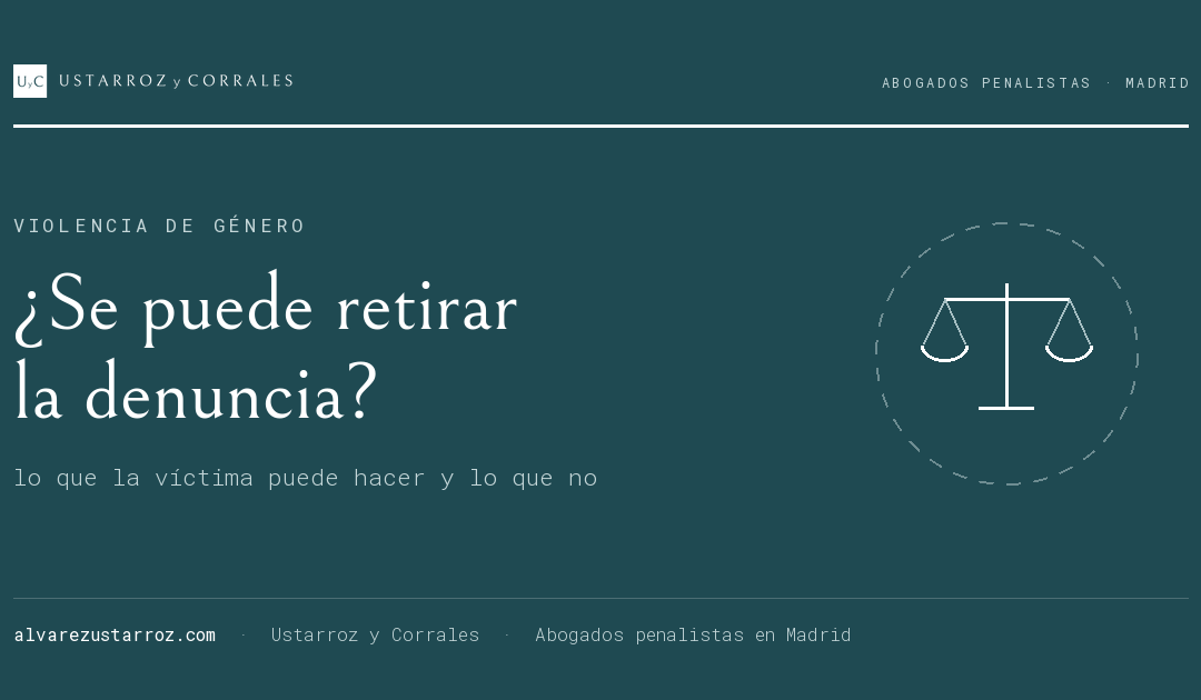 ¿Se puede quitar una denuncia por violencia de género? Qué puede hacer la víctima que quiere retirarla